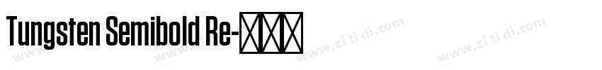 Tungsten Semibold Re字体转换
